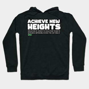 Achieve New Heights Hoodie